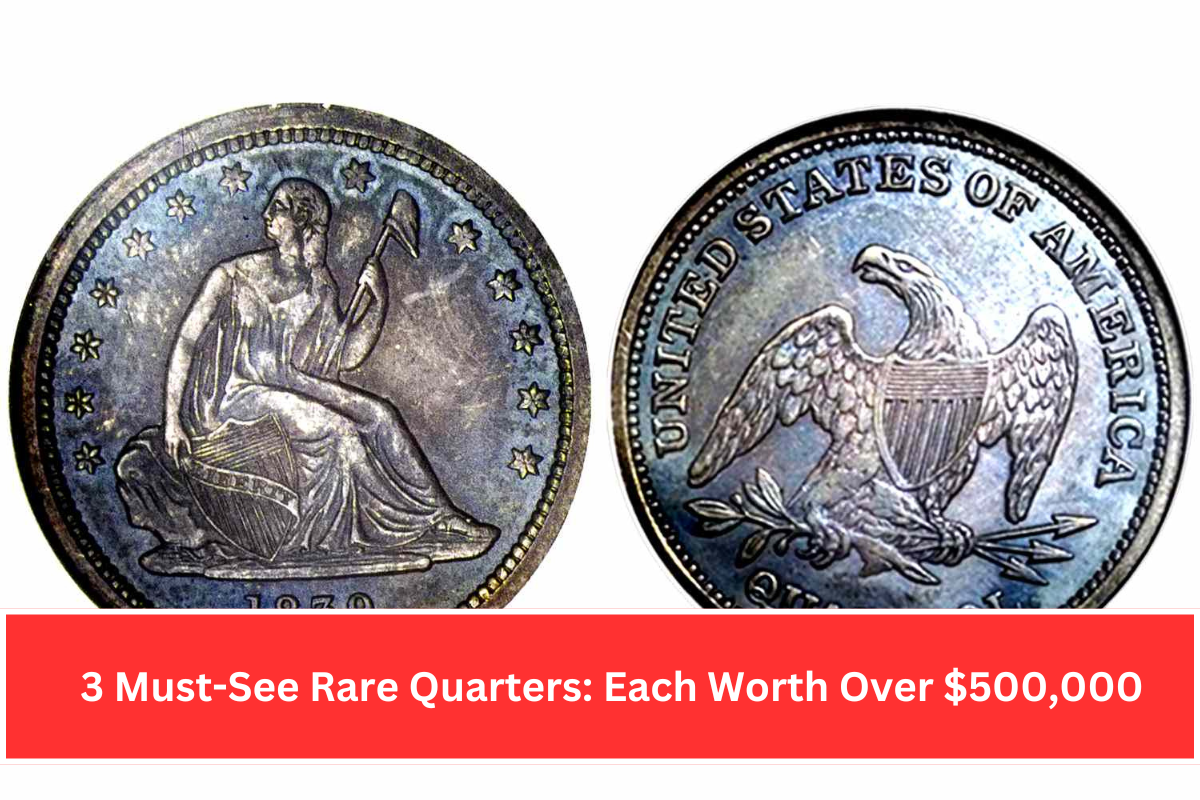 3 Must-See Rare Quarters: Each Worth Over $500,000