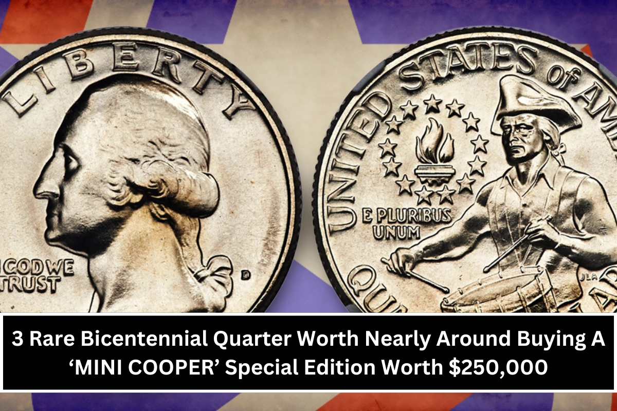 3 Rare Bicentennial Quarter Worth Nearly Around Buying A ‘MINI COOPER’ Special Edition Worth $250,000