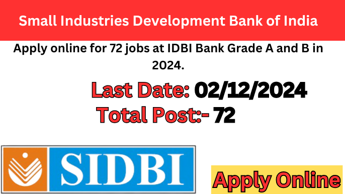 Apply online for 72 jobs at IDBI Bank Grade A and B in 2024.