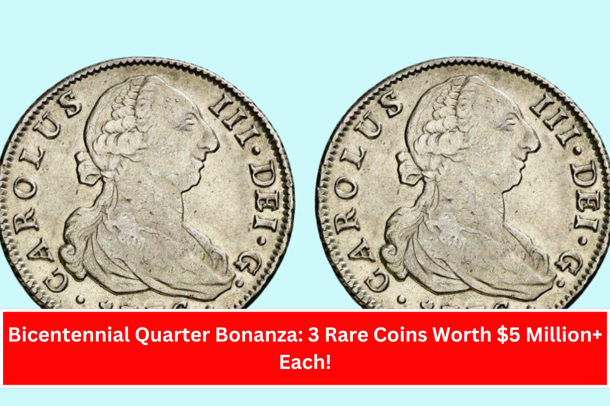 Bicentennial Quarter Bonanza: 3 Rare Coins Worth $5 Million+ Each!