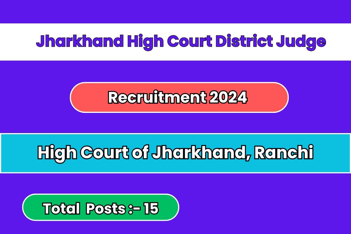 Jharkhand High Court JHC District Judge Recruitment Apply Online for 15 Post