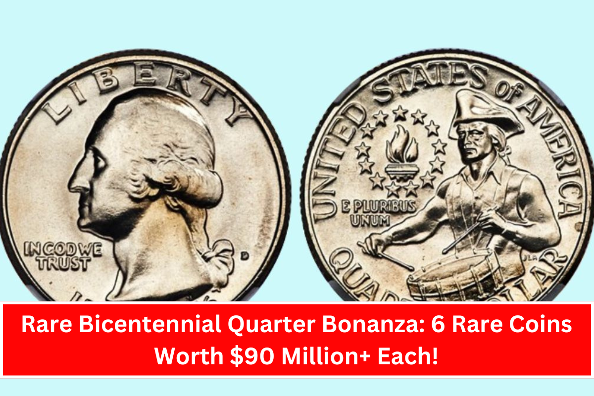 Rare Bicentennial Quarter Bonanza: 6 Rare Coins Worth $90 Million+ Each!