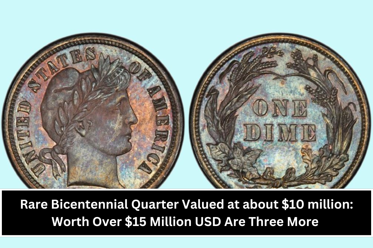 Rare Bicentennial Quarter Valued at about $10 million: Worth Over $15 Million USD Are Three More