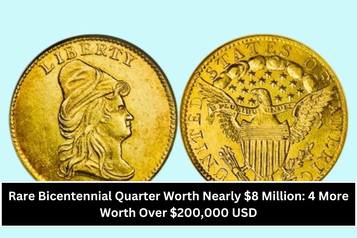 Rare Bicentennial Quarter Worth Nearly $8 Million: 4 More Worth Over $200,000 USD