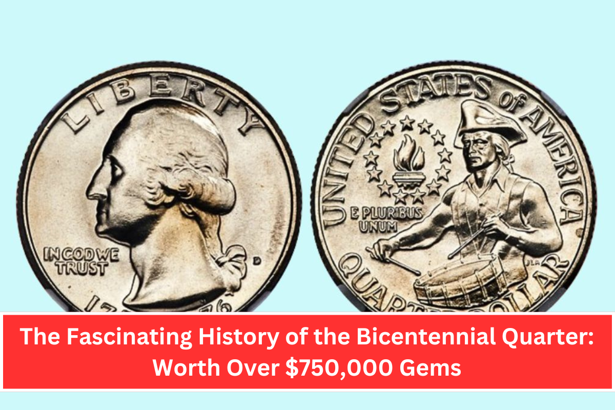 The Fascinating History of the Bicentennial Quarter: Worth Over $750,000 Gems