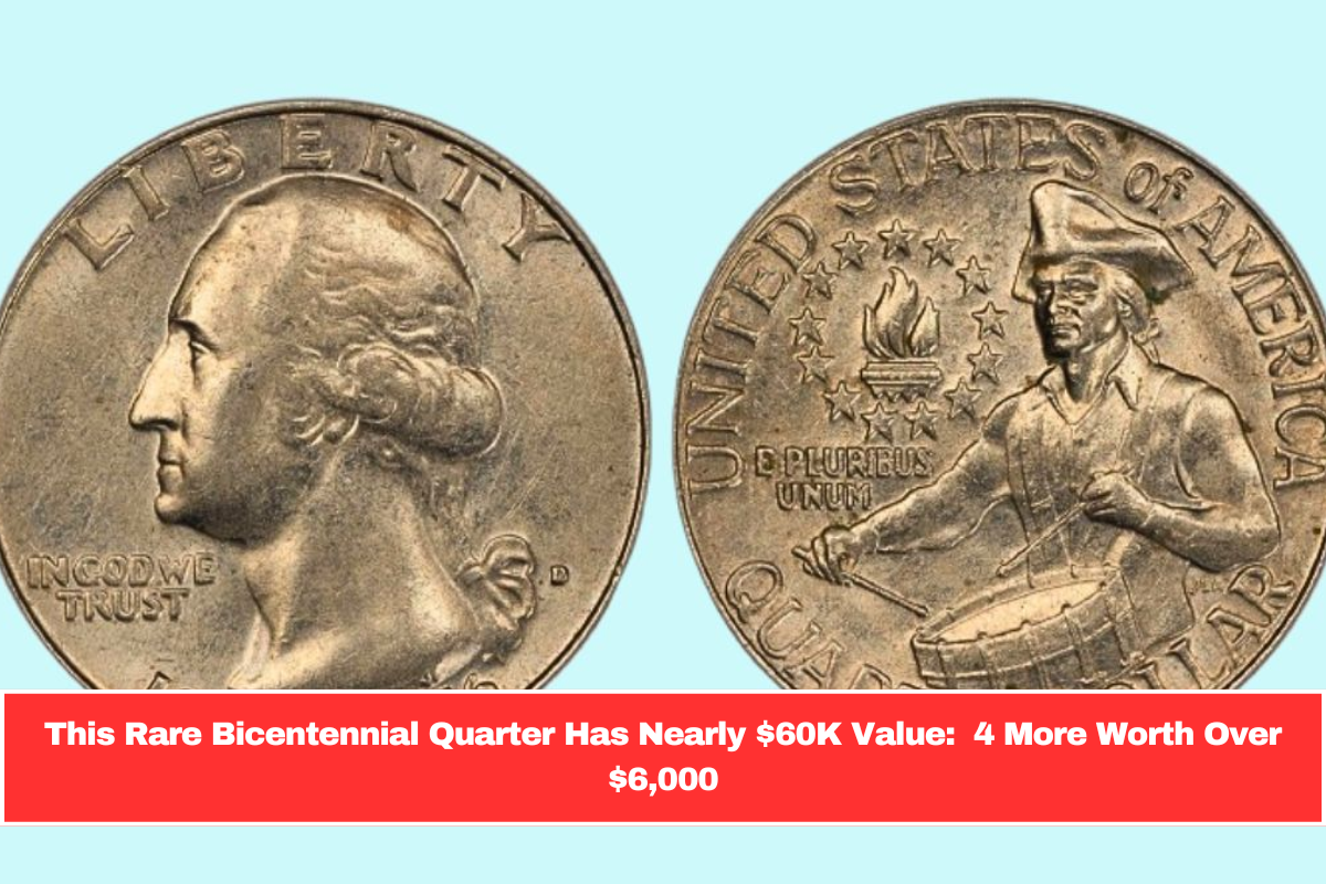 This Rare Bicentennial Quarter Has Nearly $60K Value: 4 More Worth Over $6,000