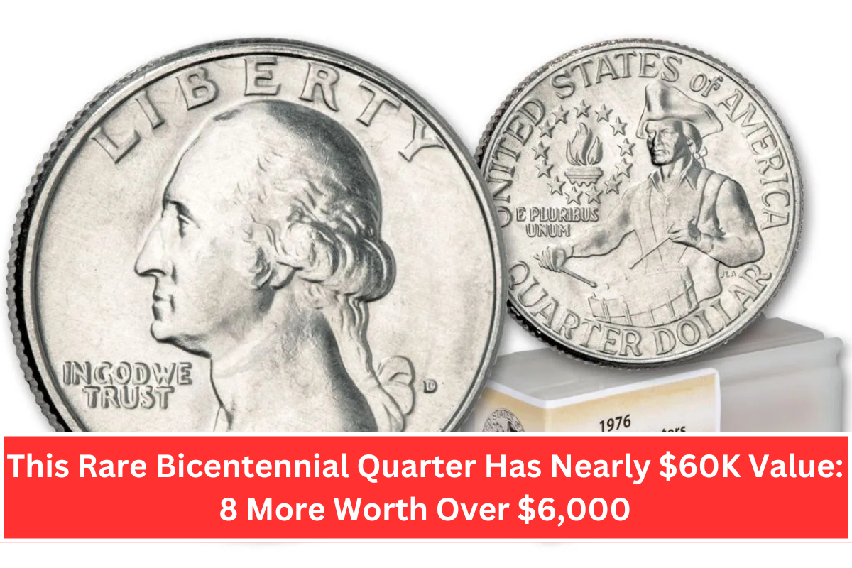 This Rare Bicentennial Quarter Has Nearly $60K Value 8 More Worth Over $6,000