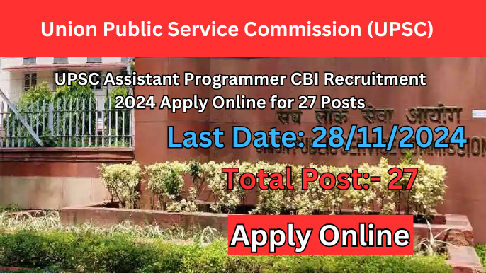 UPSC Assistant Programmer CBI Recruitment 2024 Apply Online for 27 Posts