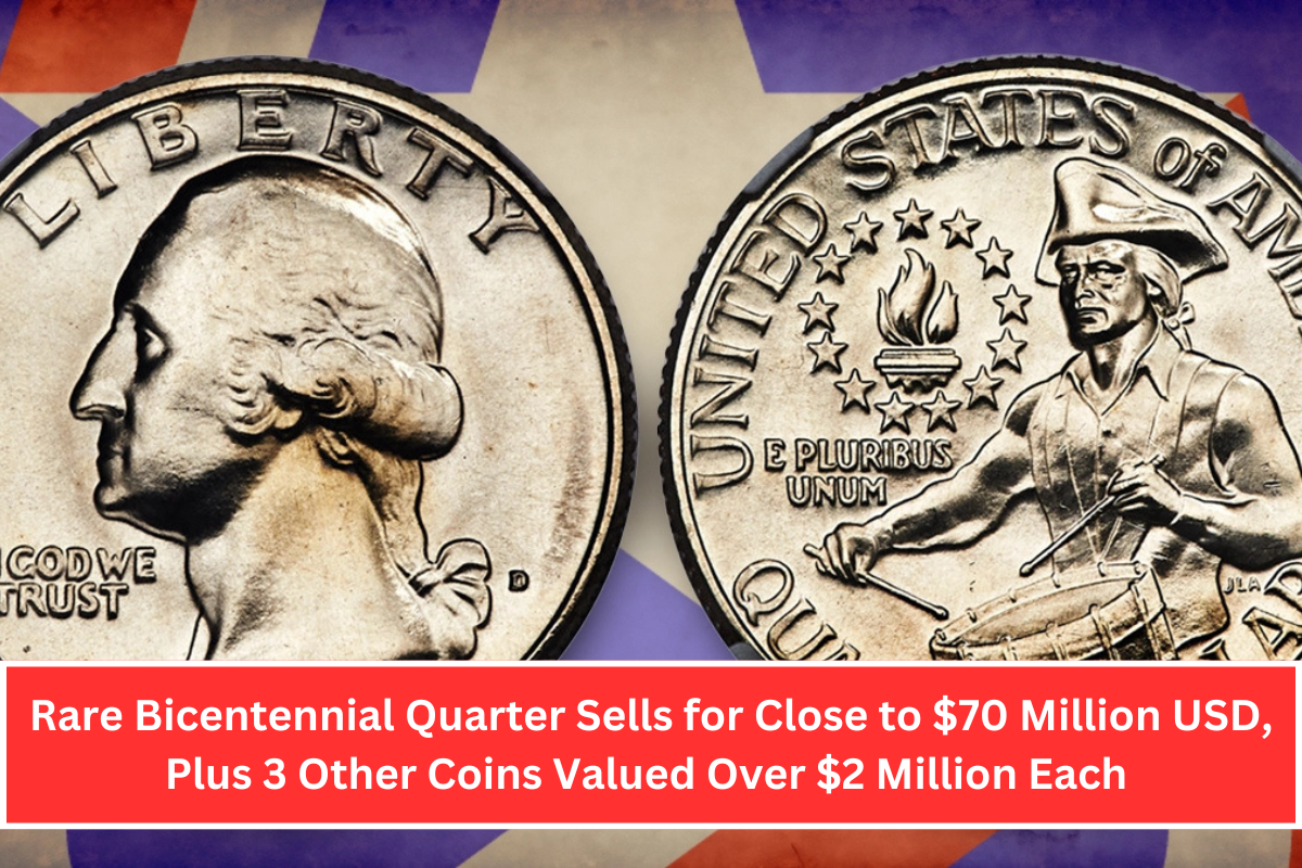 Rare Bicentennial Quarter Sells for Close to $70 Million USD, Plus 3 Other Coins Valued Over $2 Million Each