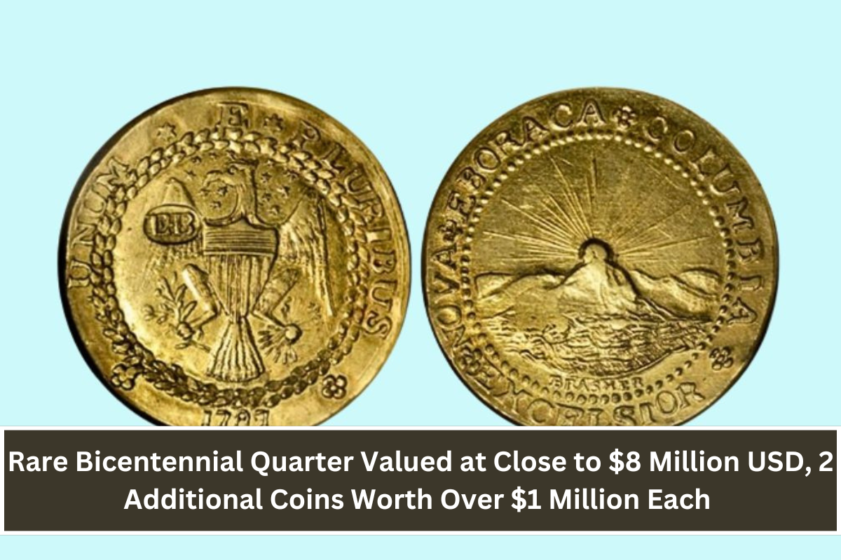 Rare Bicentennial Quarter Valued at Close to $8 Million USD, 2 Additional Coins Worth Over $1 Million Each